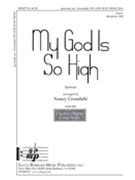 My God is So High by - Nancy Grundahl - for SSA and Piano
