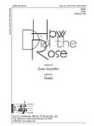 How Did The Rose by Szymko Joan for SATB