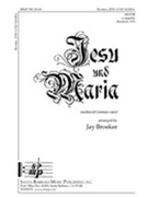 Jesu Und Maria by - Broeker Jay - for SSATB