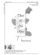 There Is No Rose by Clausen Rene for SATB
