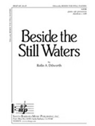 Beside The Still Waters by Dilworth Rollo for SATB