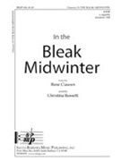 In The Bleak Midwinter by Clausen Rene for SATB a cappella