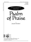 Psalm Of Praise by Schubert Joseph for SSAATTBB