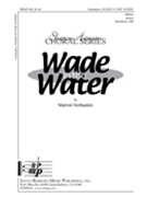 Wade In The Water by - Verhaalen Marion - for SSAA (Or A Cap)