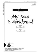 My Soul Is Awakened by Burrill Brad for SATB
