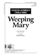 Weeping Mary by - Holmes Brad - for SATB