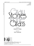 Gray Stones In The Grass by Childs David for SATB a cappella
