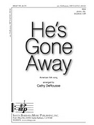 He's Gone Away by - Derousse Cathy - for SSA