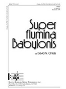 Super Flumina Babylonis by Childs David for SSAA