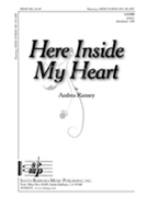 Here Inside My Heart by Ramsey Andrea for SATBb Sac