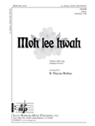 Moh Lee Hwah by - Bisbee Bud Wayne - for SAB and Piano
