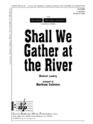Shall We Gather At The River by Lowry Robert - Culloton Matthew - for SSATBB