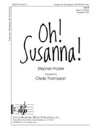 Oh Susanna by Foster Stephen Collins - Thompson Clyde - for SATB