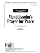 Mendelssohn's Prayer For Peace by Mendelssohn Felix - Aamot Kirk - for SA