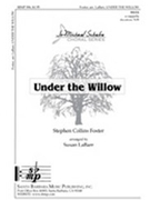 Under The Willow by Foster Stephen Collins - LaBarr Susan - for SSAA