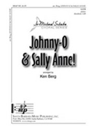 Johnny-o And Sally Anne by - Berg Ken - for SATB