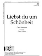 Liebst Du Um Schonheit by Schumann Clara Wieck - Collins Drew - for SSA