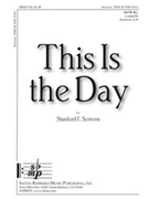 This Is The Day by Scriven Stanford for SATB