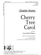 Cherry Tree Carol by - Hughes Laurie Betts - for SATB a cappella