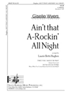 Ain't That A-Rockin' All Night by - Hughes Laurie Betts - for SATB a cappella