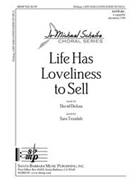 Life Has Loveliness To Sell by Dickau David for SATB a cappella