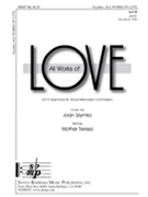 All Works Of Love by Szymko Joan for SATB
