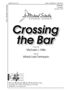 Crossing The Bar by Mills Michael for SATB
