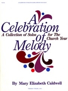 Celebration Of Melody by Caldwell Mary E for Medium Voice