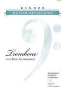 Kendor Master Repertoire - Trombone by Various - Felker Gerald - for Trombone and Piano