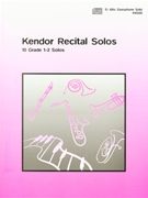Kendor Recital Solos - Alto Sax by Various for Alto Saxophone Collection