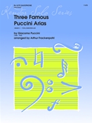 3 Famous Puccini Arias by Puccini Giacomo - Frackenpohl Arthur - for Alto Saxophone and Piano
