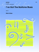I've Got the Baritone Blues forbes Mike for Euphonium