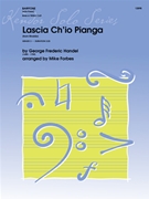 Lascia Ch'io Pianga (from Rinaldo) by Handel George Frideric - Forbes Mike - for Euphonium
