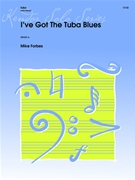 I've Got the Tuba Blues forbes Mike for Tuba