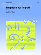 Fragments For Timpani by Beck John H for Timpani Solo