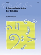 Intermediate Solos for Timpani by Moore Patrick for Timpani
