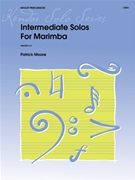 Intermediate Solos for Marimba by Moore Patrick for Marimba