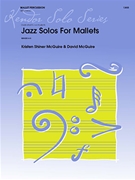 Jazz Solos For Mallets by McGuire Kristen and David for Mallet Solo