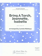 Bring A Torch Jeanette Isabella by Traditional - Niehaus Lennie - for Saxophone Quintet