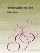 Familiar Classics For Three by arr. Cerulli - Cerulli Bob - for Trumpet Trio