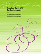 Fun For Two With Tschaikowsky by Tchaikovsky Pyotr Ilyich - Stouffer Paul - for Trombone Duet
