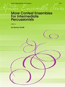 More Contest Ensembles For Int Percussio by Houllif Murray for Percussion Choir