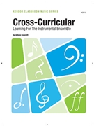 Cross-Curricular Learning For The Instrumental Ensemble by Bennett Arlene for Text