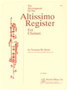 Development Of The Altissimo Register by Heim Norman for Clarinet Method