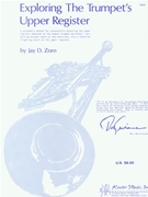 Exploring The Trumpet's Upper Register by Zorn for Trumpet Method