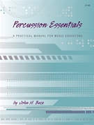 Percussion Essentials by Beck John H for Percussion Text/