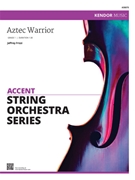 Aztec Warrior by Frizzi Jeffrey for String Orchestra