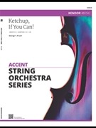 Ketchup If You Can! by Frueh George for String Orchestra