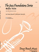 Blues Train by Beach and Shutack for Jazz Ensemble