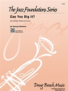 Can You Dig it? by Shutack George for Jazz Ensemble